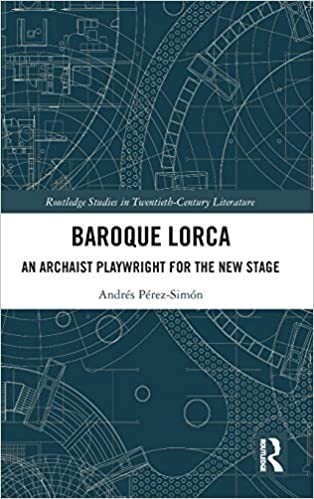 Image of book cover "Baroque Lorca: An Archaist Playwright for the New Stage."