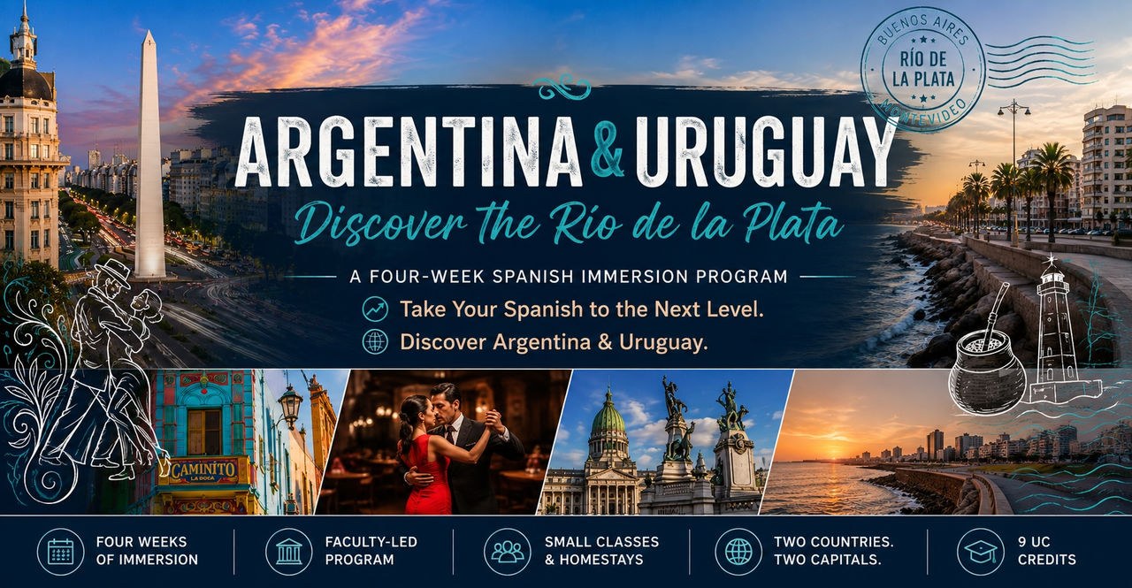 Promotional banner for a four-week Spanish immersion program in Argentina and Uruguay, featuring Buenos Aires and Montevideo landmarks, tango, Caminito, the Río de la Plata coastline, homestays, small classes, faculty leadership, and nine UC credits.